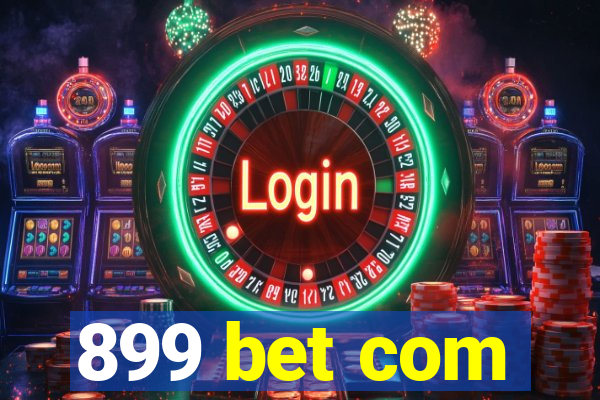 899 bet com