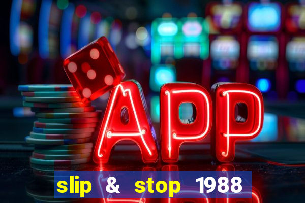 slip & stop 1988 bingo tarte!!!