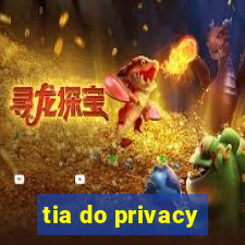 tia do privacy