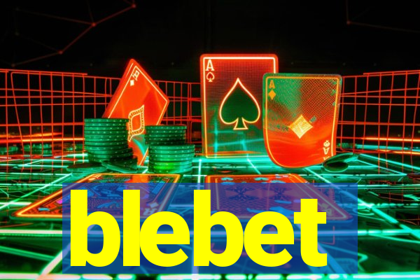 blebet