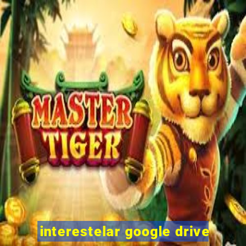 interestelar google drive