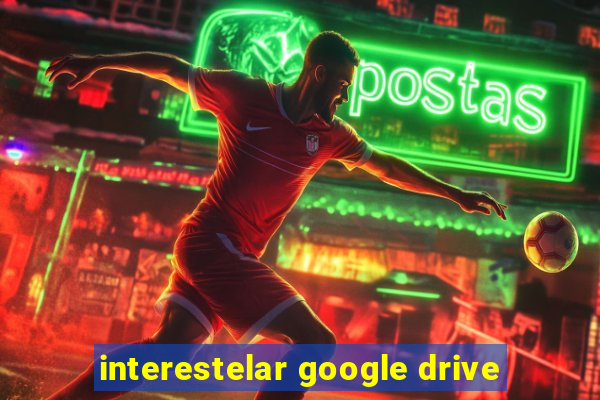 interestelar google drive