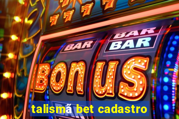 talismã bet cadastro