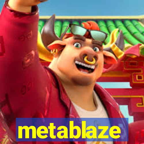 metablaze