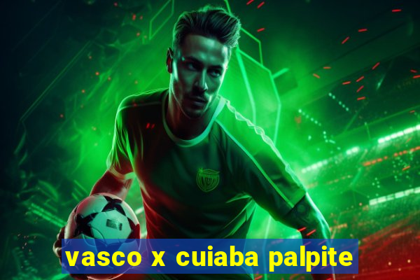 vasco x cuiaba palpite