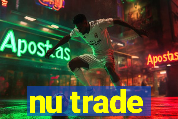 nu trade