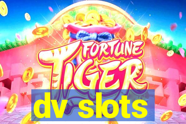 dv slots