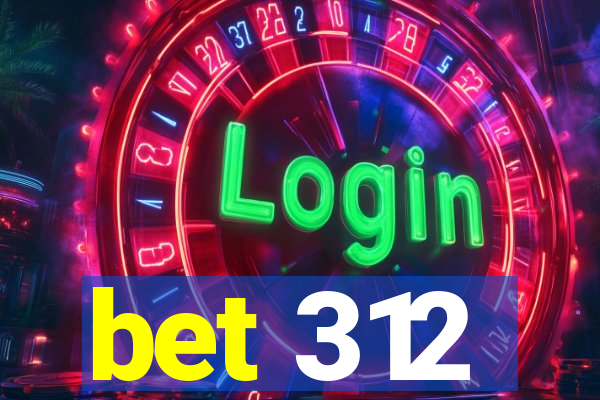 bet 312