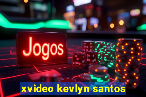 xvideo kevlyn santos