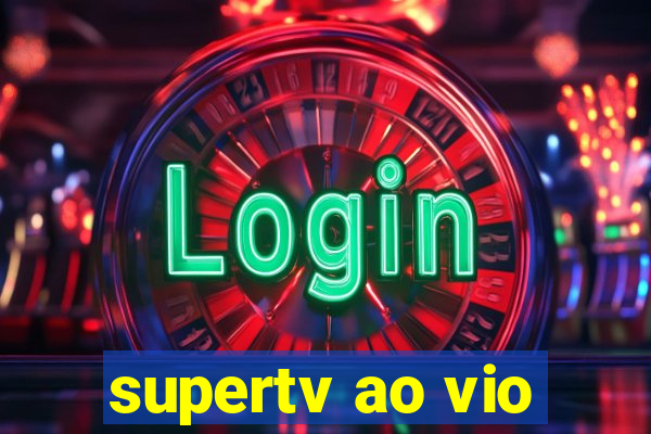 supertv ao vio