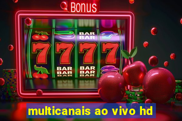 multicanais ao vivo hd