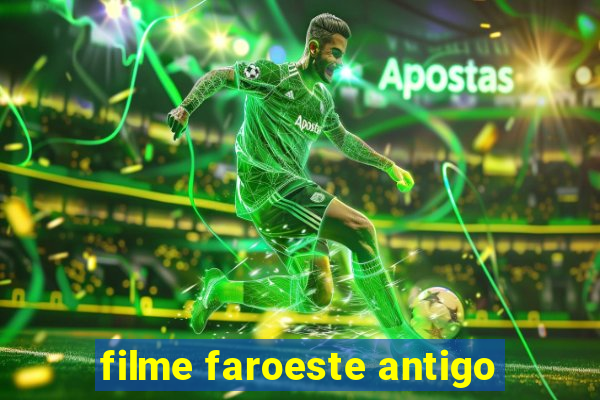 filme faroeste antigo