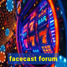 facecast forum